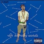 cover: Rx Papi - In So Many Words (Explicit)