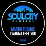 cover: Martin Thomas - I Wanna Feel You