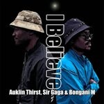 cover: Auklin Thirst|Bongani M|Sir Gaga - I Believe