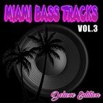 cover: Miami Bass Tracks|Freak Force Crew|Kidd Money - Miami Bass Tracks Vol 3 (Deluxe Edition)