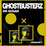 cover: Ghostbusterz - Oh Sugar