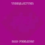 cover: Thedjlawyer - Bad Feelings