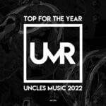 cover: Various - Top For The Year Uncles Music 2022