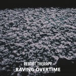 cover: Reboot Therapy - Raving Overtime