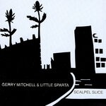 cover: Gerry Mitchell|Little Sparta - Scalpel Slice