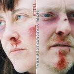 cover: Tells - Hope Your Wounds Heal