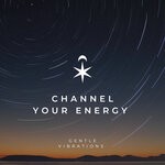 cover: Gentle Vibrations - Channel Your Energy