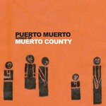 cover: Puerto Muerto - Songs Of Muerto County