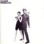 cover: Television Personalities - And Don't The Kids Just Love It