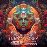 cover: Tropical Bleyage - Bleyology (Astral Projection Remix)