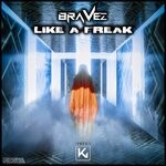 cover: Bravez - Like A Freak