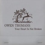 cover: Owen Tromans - Your Heart Is Not Broken