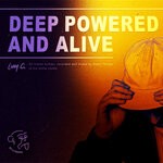 cover: Larry G - Deep, Powered And Alive