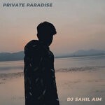 cover: Dj Sahil Aim - Private Paradise