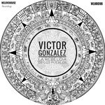 cover: Victor Gonzalez - La Rebeldia De Los Pueblos