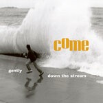 cover: Come - Gently Down The Stream