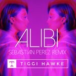 cover: Tiggi Hawke - Alibi (Sebastian Perez Remix)