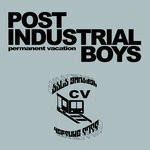 cover: Post Industrial Boys - Permanent Vacation