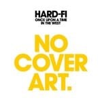 cover: Hard-fi - Once Upon A Time In The West (Explicit)