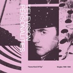 cover: Television Personalities - Some Kind Of Trip: Singles 1990-1994