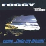 cover: Foggy - Come (Into My Dream)