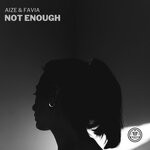 cover: Aize|Favia - Not Enough