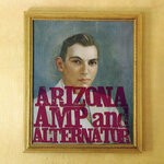 cover: Arizona Amp and Alternator - Arizona Amp And Alternator