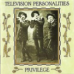 cover: Television Personalities - Privilege