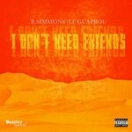 cover: B Simmons Lf Guapboi - I Don't Need Friends