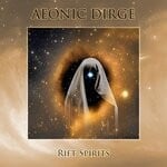 cover: Aeonic Dirge - Rift Spirits