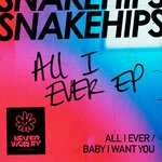 cover: Snakehips - All I Ever EP (Extended Mixes)