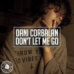 cover: Dani Corbalan - Don't Let Me Go