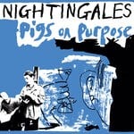 cover: The Nightingales - Pigs On Purpose