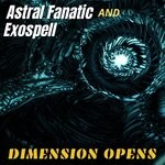 cover: Astral Fanatic & Exospell - Dimension Opens