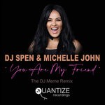 cover: Dj Spen|Michelle John - You Are My Friend (The DJ Meme Remix)