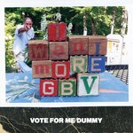 cover: Guided By Voices - Vote For Me Dummy