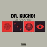 cover: Dr. Kucho! - Lies To Yourself