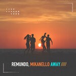 cover: Mikanello|Remundo - Away