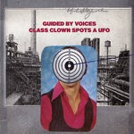 cover: Guided By Voices - Class Clown Spots A UFO