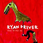 cover: Ryan Driver - Feeler Of Pure Joy