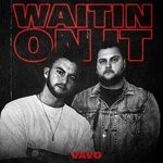 cover: Vavo - Waitin On It (Explicit)