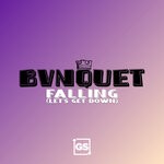 cover: Bvnquet - Falling (Let's Get Down)