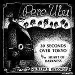 cover: Pere Ubu - 30 Seconds Over Tokyo