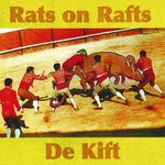 cover: De Kift|Rats on Rafts - Rats On Rafts / De Kift