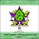 cover: Toto Lagares - Mariajuana Uprising (Original Mix)