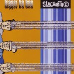 cover: Slugworth - Bigger Ba Baa