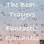 cover: The Beat-trayers - Fantastic Romantic