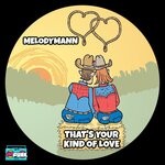 cover: Melodymann - That's Your Kind Of Love