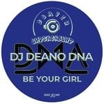 cover: Dj Deano Dna - Be Your Girl