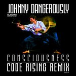 cover: Code Rising|Johnny Dangerously - Consciousness